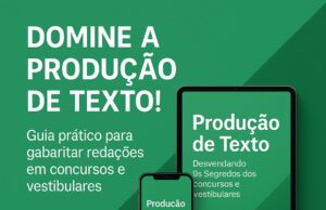 Redação no ENEM e Concursos: O Guia Definitivo para Perder o Medo da Folha em Branco